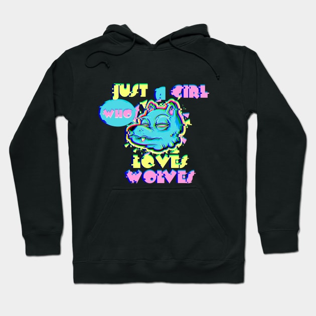 Just A Girl Who Loves Wolves Vaporwave 80s Vibe Party Wolf vaporwave Hoodie by SWIFTYSPADE